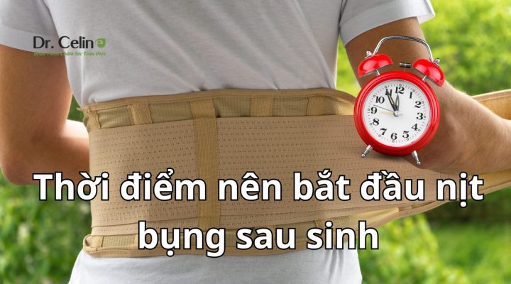 Thời điểm nên bắt đầu nịt bụng sau sinh