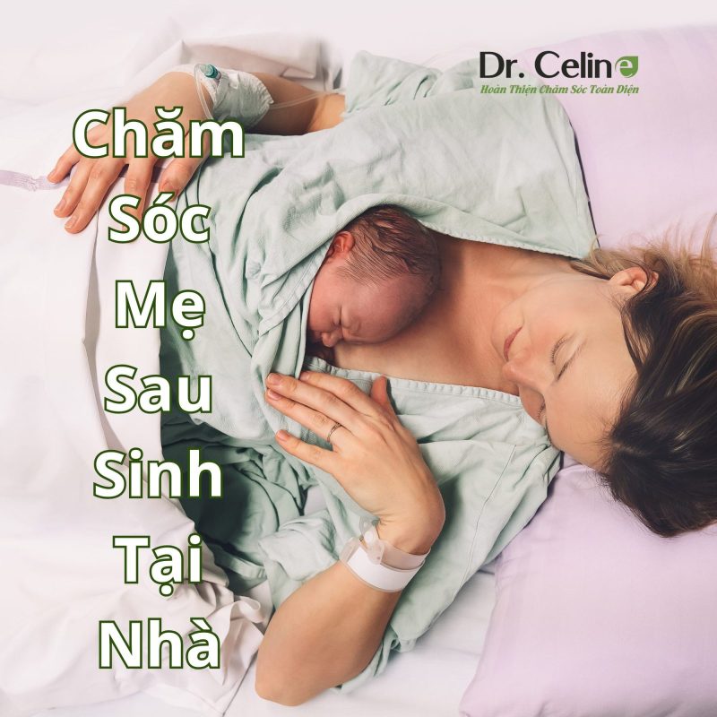 Chăm Sóc Mẹ Sau Sinh Tại Nhà