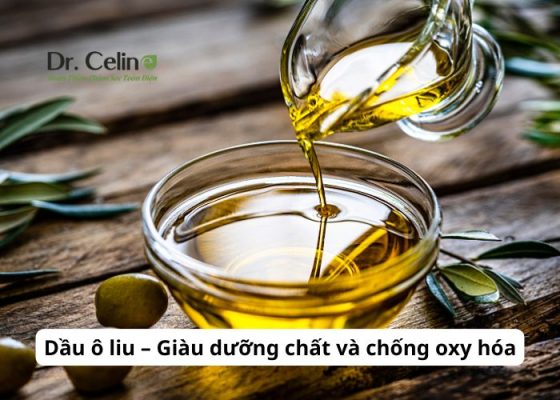 Dầu ô liu – Giàu dưỡng chất và chống oxy hóa