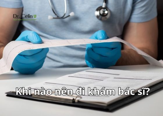 Khi nào nên đi khám bác sĩ?